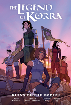 The Legend of Korra: Ruins of the Empire - Book #2 of the Legend of Korra Comics