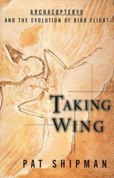 Hardcover Taking Wing: Archaeopteryx and the Evolution of Bird Flight Book