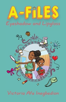 A-Files II: Eyeshadow and Lipgloss