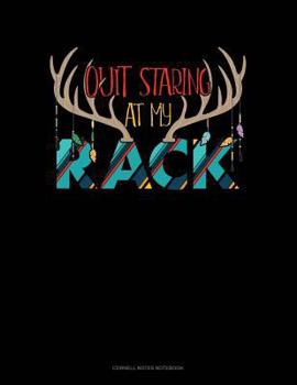 Paperback Quit Staring at My Rack: Cornell Notes Notebook Book