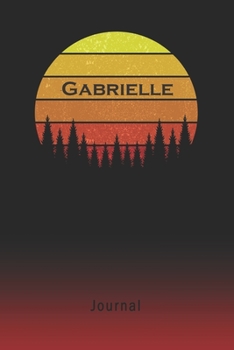 Journal: Gabrielle Personalized First Name Personal Writing Diary | Letter G Classic Retro Vintage Sunset Cover | Daily Diaries for Journalists & ... Taking | Write about your Life & Interests