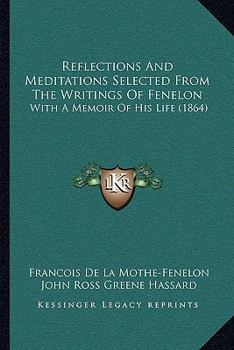 Reflections and meditations selected from the writings of Fenelon;