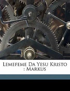 Paperback Lemefeme Da Yesu Kristo: Markus [Afroasiatic] Book