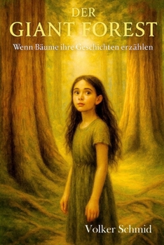 Der Giant Forest – Wenn Bäume ihre Geschichten erzählen (German Edition)