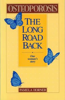 Paperback Osteoporosis: The Long Road Back, One Woman's Story Book