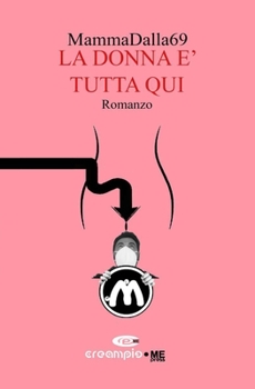 Paperback La Donna E' Tutta Qui [Italian] Book