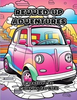 Paperback Revved-Up Adventures: Creative Car Coloring for Kids Book