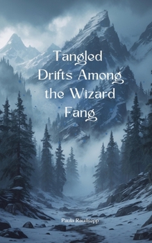 Paperback Tangled Drifts Among the Wizard Fang Book