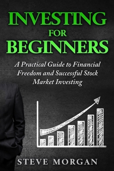 Paperback Investing for Beginners: A Practical Guide to Financial Freedom and Successful Stock Market Investing Book