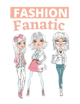 Paperback Fashion Fanatic: Amazing Young Beauty, Gorgeous Girls, Coloring Book for Women and Girls Book