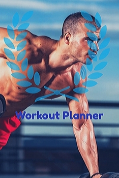 Paperback Workout Planner: The Weightlifting Gym Buddy Journal A Personal Training Program in A Journal Your Ultimate Fitness Planner. Book