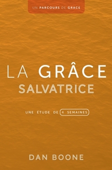 Paperback La grâce salvatrice: Une étude de quatre semaines [French] Book