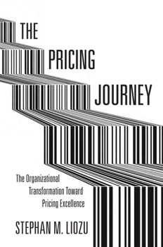 Hardcover The Pricing Journey: The Organizational Transformation Toward Pricing Excellence Book