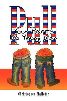 Paperback Pull Your Pants Up Young Man Book