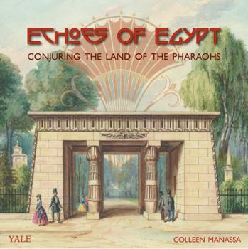 Paperback Echoes of Egypt: Conjuring the Land of the Pharaohs Book