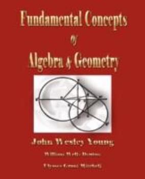 Lectures On Fundamental Concepts Of Algebra And Geometry: With A Note On The Growth Of Algebraic Symbolism