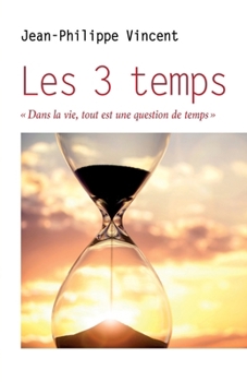 Paperback Les 3 temps (French Edition) [French] Book