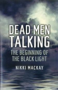 Paperback Dead Men Talking: The Beginning of the Black Light Book
