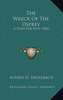 The Wreck Of The Osprey: A Story For Boys