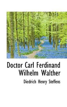 Paperback Doctor Carl Ferdinand Wilhelm Walther Book