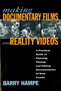Paperback Making Documentary Films and Reality Videos: A Practical Guide to Planning, Filming, and Editing Documentaries of Real Events Book