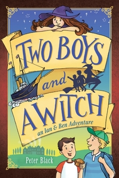 Paperback Two Boys and a Witch: An Ian & Ben Adventure Book