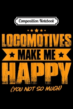 Composition Notebook: Locomotive Engineer You Not So Much Train Driver  Journal/Notebook Blank Lined Ruled 6x9 100 Pages