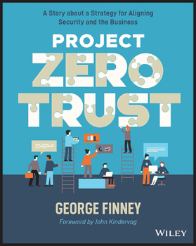 Paperback Project Zero Trust: A Story about a Strategy for Aligning Security and the Business Book