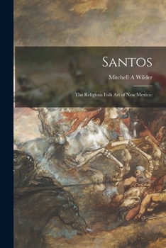Paperback Santos; the Religious Folk Art of New Mexico Book