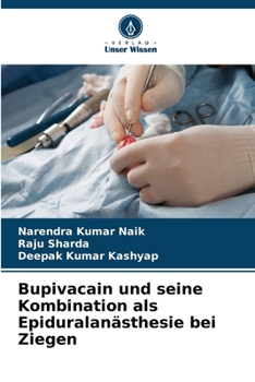 Paperback Bupivacain und seine Kombination als Epiduralanästhesie bei Ziegen [German] Book