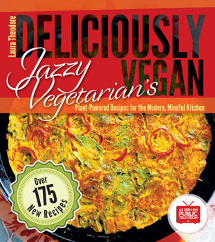 Paperback Jazzy Vegetarian's Deliciously Vegan: Plant-Powered Recipes for the Modern, Mindful Kitchen Book