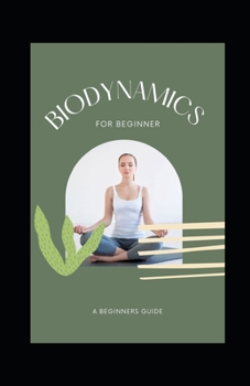 Paperback Biodynamics for Beginners Book