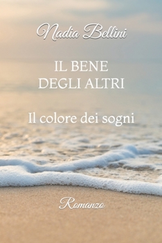 Paperback Il Bene Degli Altri: Il colore dei sogni [Italian] Book