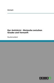 Paperback Der Antichrist - Nietzsche Zwischen Glaube Und Vernunft [German] Book