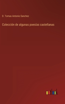 Hardcover Colección de algunas poesías castellanas [Spanish] Book
