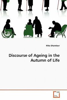 Paperback Discourse of Ageing in the Autumn of Life Book