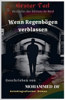 Wenn Regenbögen verblassen (Geschichten Ohne Regenbogen) (German Edition)