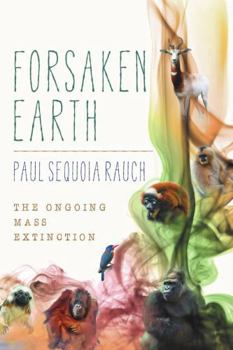 Paperback Forsaken Earth: The Ongoing Mass Extinction Book