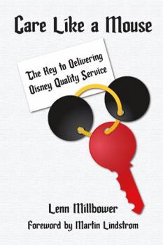 Paperback Care Like a Mouse: The Key to Delivering Disney Quality Service Book