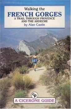 Paperback Walking the French Gorges: A Trail Through Provence and the Ardeche Book