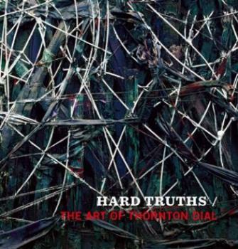 Hardcover Hard Truths: The Art of Thornton Dial Book
