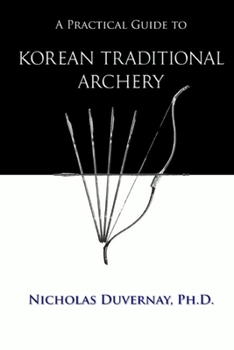 Paperback A Practical Guide to Korean Traditional Archery Book