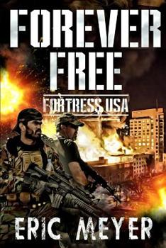Forever Free: Fortress USA - Book #9 of the Forever Free