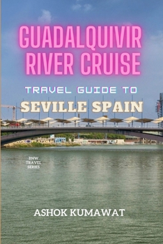 Paperback Guadalquivir River Cruise Travel Guide to Seville Spain Book