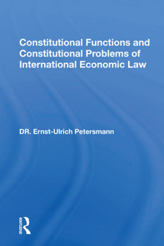 Paperback Constitutional Functions And Constitutional Problems Of International Economic Law Book