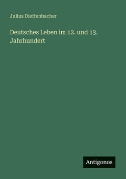 Paperback Deutsches Leben im 12. und 13. Jahrhundert [German] Book