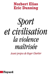 Paperback Sport et civilisation: La violence maîtrisée [French] Book