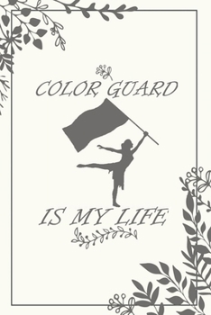 Paperback Color Guard IS MY LIFE . I BELIVE IN YOU (20 pages,6 x 9): Funny Lined School Notebook Journal Gift for Marching Band Color Guard and Student Book