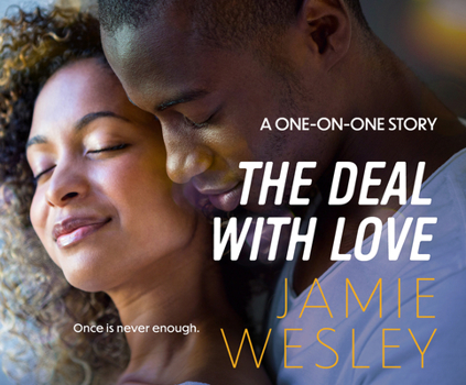 The Deal with Love - Book #3 of the One-on-One