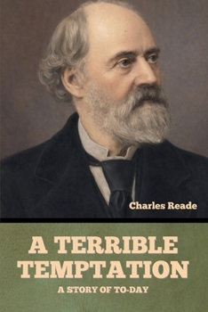 A Terrible Temptation: A Story of To-Day